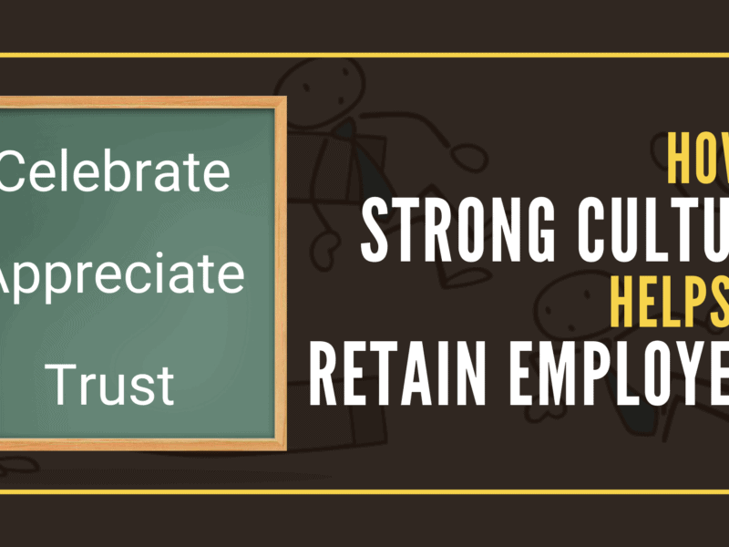 How a strong culture helps to retain employees