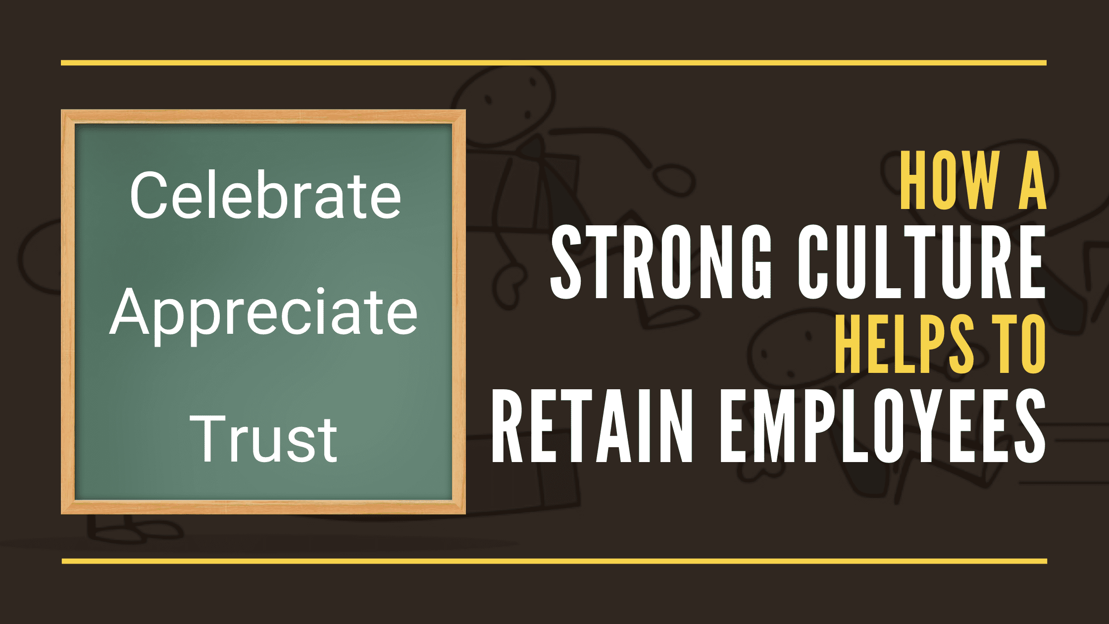 How a strong culture helps to retain employees